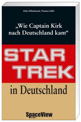 Star Trek in Deutschland: Wie Captain Kirk nach Deutschland kam: Wie Captain Kirk nach Deutschland kam. Mit Vorw. v. Hubert Zitt u. Gene Roddenberry Film, Art & Culture