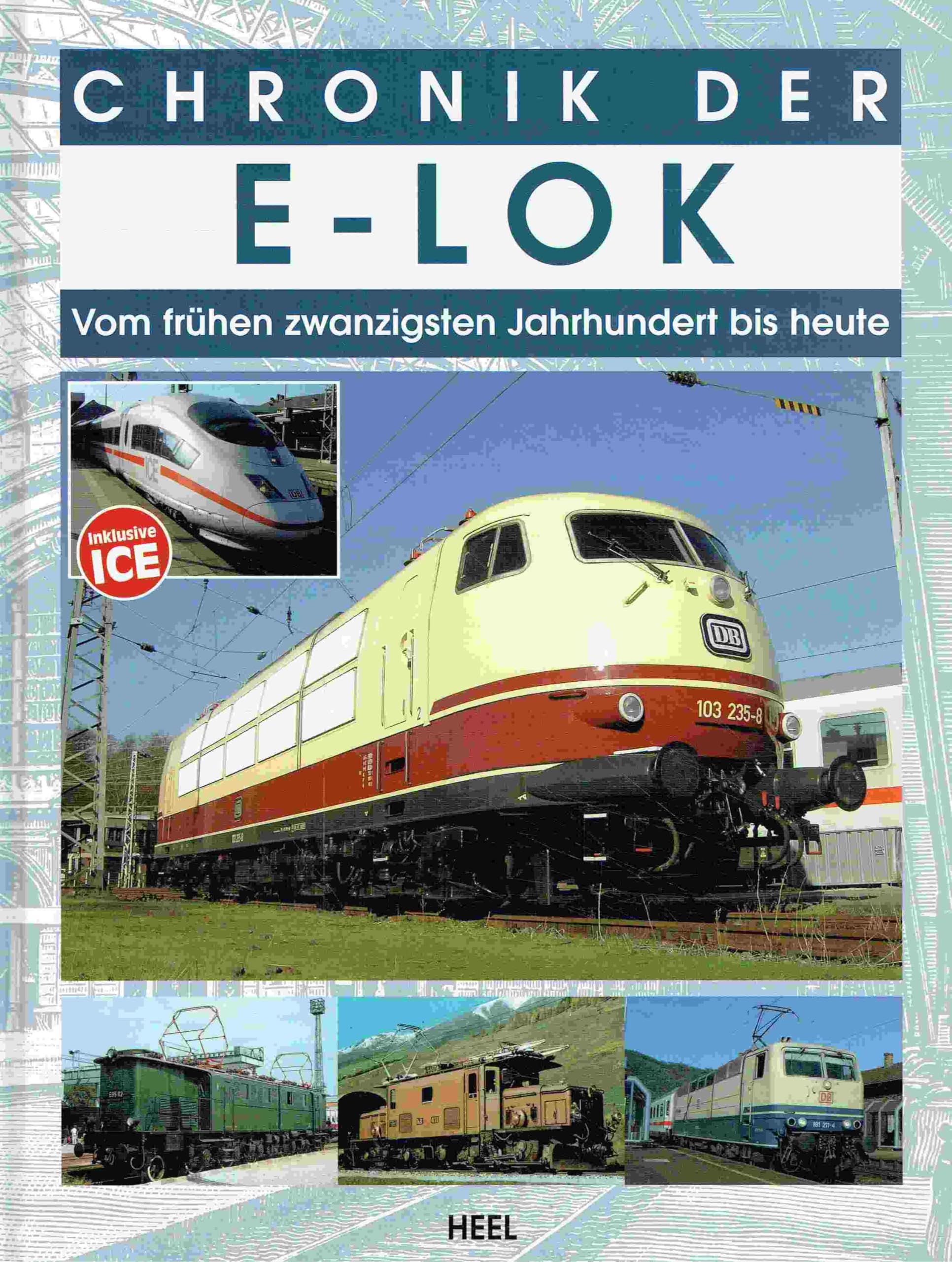Chronik der E-Lok: Vom frühen zwanzigsten Jahrhundert bis heute book
