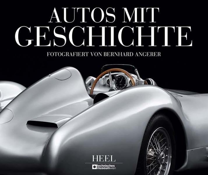 Autos mit Geschichte: In Zus.-Arb. m. dem Technischen Museum Wien Leisure, Home & Garden