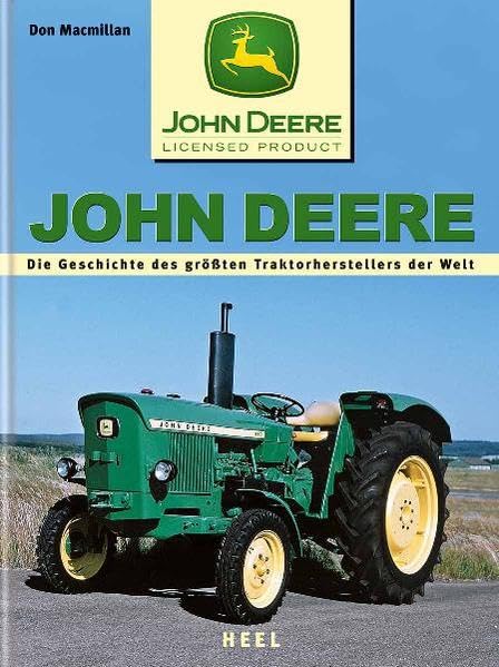 John Deere: Die Geschichte des größten Traktorherstellers der Welt Leisure, Home & Garden