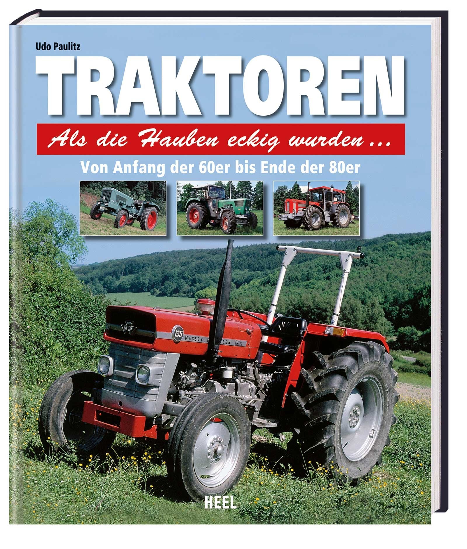 Traktoren - Vom Anfang der 60er bis Ende der 80er: Als die Hauben eckig wurden ... Leisure, Home & Garden