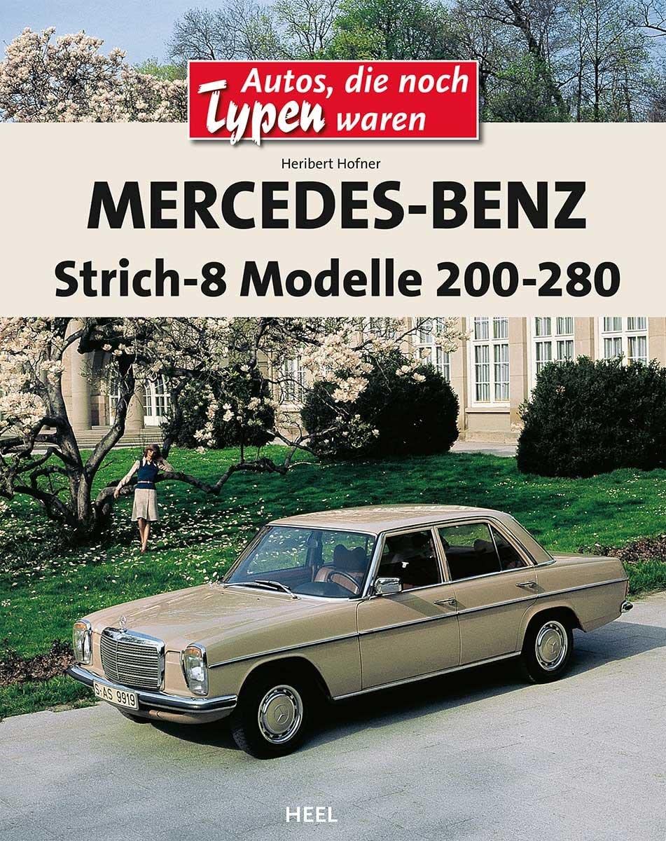 Mercedes-Benz Strich-8: Modelle 200-280 E (VLB Reihenkürzel: RD416 - Autos, die noch Typen waren) Leisure, Home & Garden