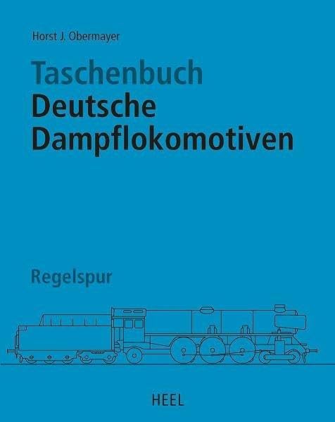 Taschenbuch Deutsche Dampflokomotiven: Regelspur Leisure, Home & Garden