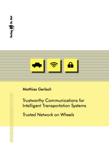 Trustworthy Ad Hoc Communications for Intelligent Transportation Systems - Trusted Network on Wheels book