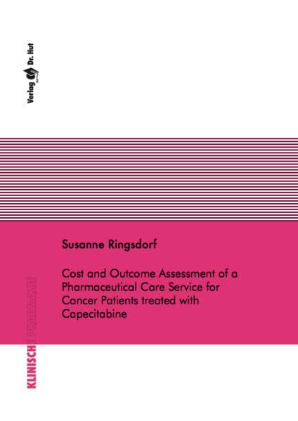 Cost and Outcome Assessment of a Pharmaceutical Care Service for Cancer Patients treated with Capecitabine book