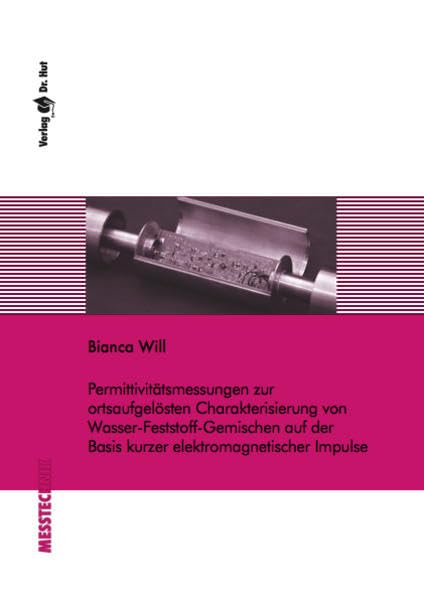 Permittivitätsmessungen zur ortsaufgelösten Charakterisierung von Wasser-Feststoff-Gemischen auf der Basis kurzer elektromagnetischer Impulse book