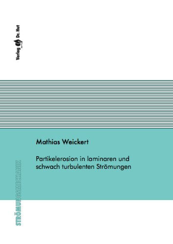 Partikelerosion in laminaren und schwach turbulenten Strömungen Business & Technology