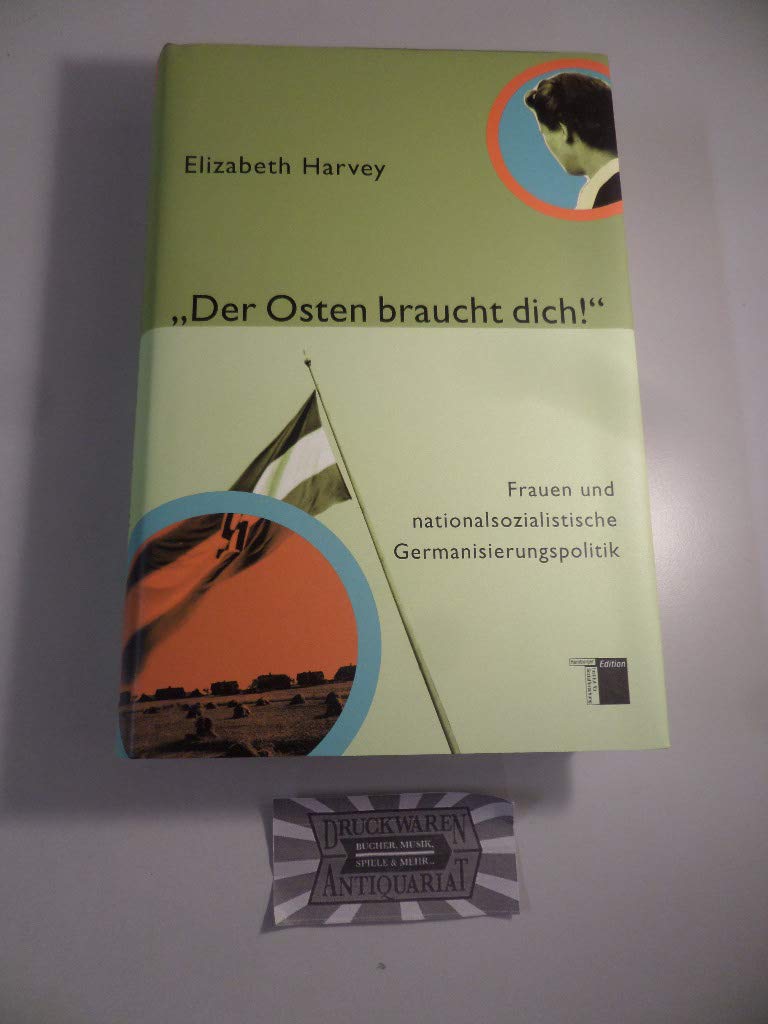 "Der Osten braucht dich!": Frauen und nationalsozialistische Germanisierungspolitik Social Sciences