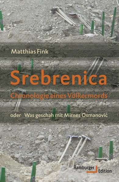 Srebrenica: Chronologie eines Völkermords oder Was geschah mit Mirnes Osmanovic Social Sciences