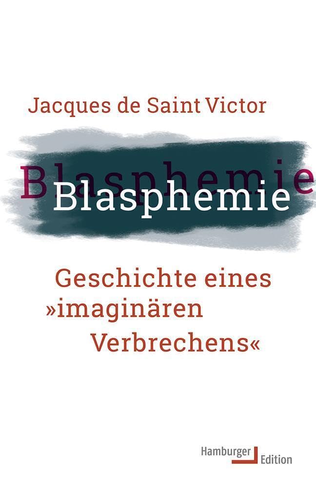 Blasphemie. Geschichte eines »imaginären Verbrechens« Law