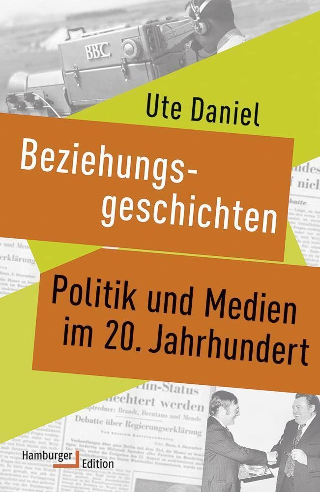 Beziehungsgeschichten. Politik und Medien im 20. Jahrhundert Law