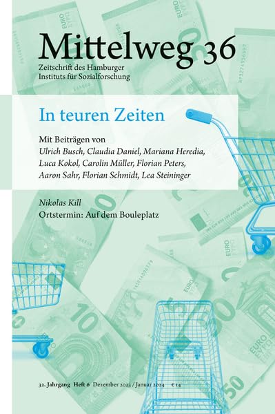 In teuren Zeiten: Mittelweg 36, Heft 6 Dezember 2023/Januar 2024 Business, Finance & Career