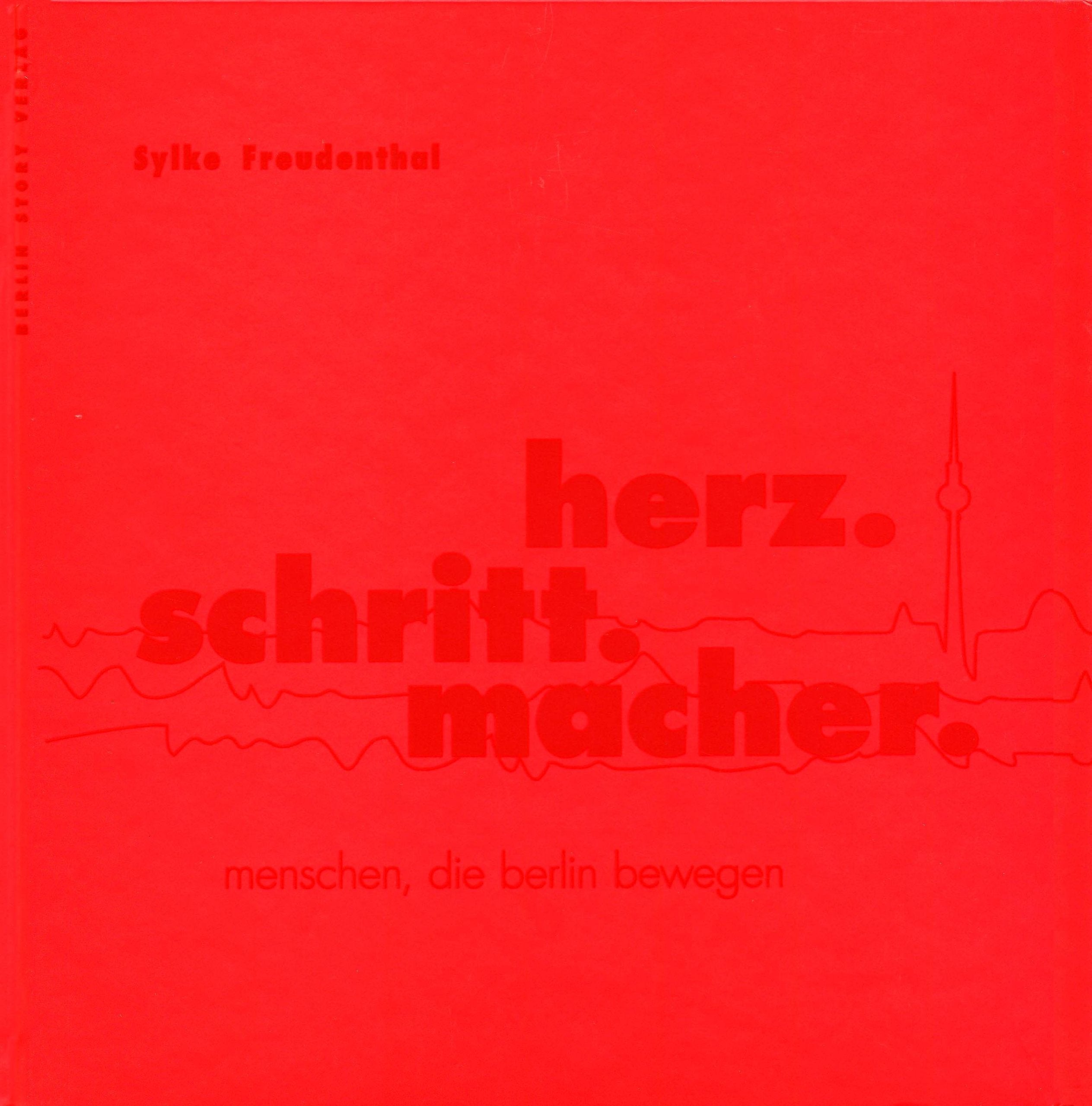 Herz.Schritt.Macher: Menschen, die Berlin bewegen. Hrsg.: Veolia Stiftung Politics & History