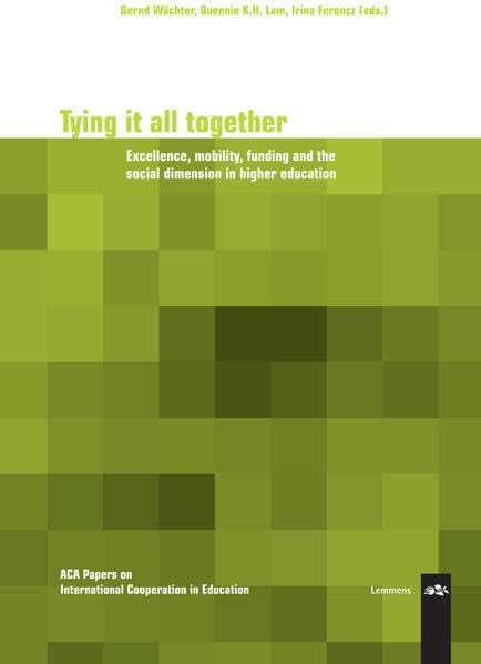 Tying it all together: Excellence, mobility, funding and the social dimension in higher education (ACA Papers on International Cooperation in Education) Law
