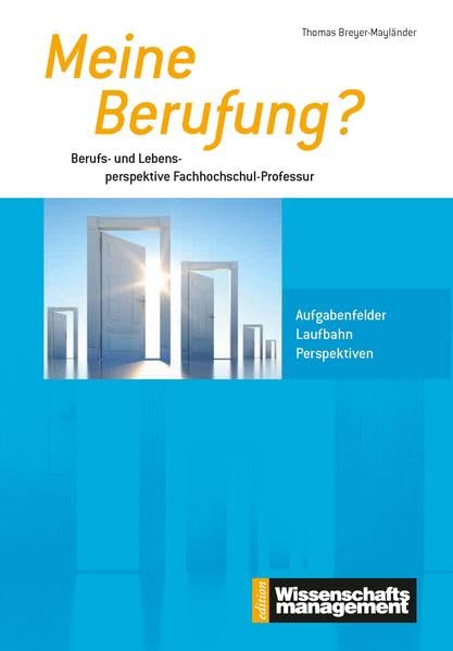 Meine Berufung?: Berufs- und Lebensperspektive Fachhochschul-Professur (Edition Wissenschaftsmanagement) - Breyer-Mayländer, Thomas book