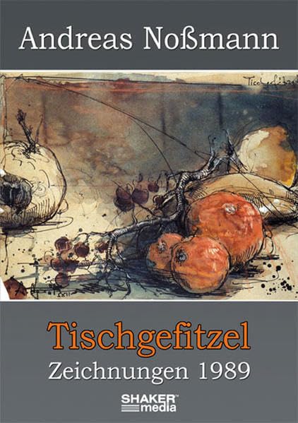 Tischgefitzel: Andreas Noßmann - Zeichnungen 1989 Film, Art & Culture