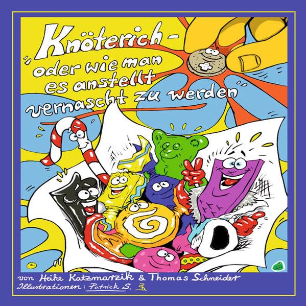 Knöterich - oder wie man es anstellt vernascht zu werden: Eine Kindergeschichte Children's books