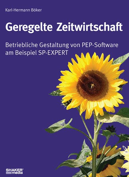 Geregelte Zeitwirtschaft: Betriebliche Gestaltung von PEP-Software am Beispiel SP-EXPERT Computer Science