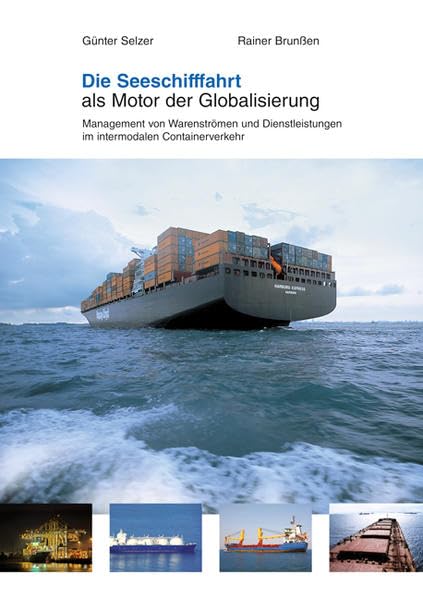 Die Seeschifffahrt als Motor der Globalisierung: Management von Warenströmen und Dienstleistungen im intermodalen Containerverkehr Law