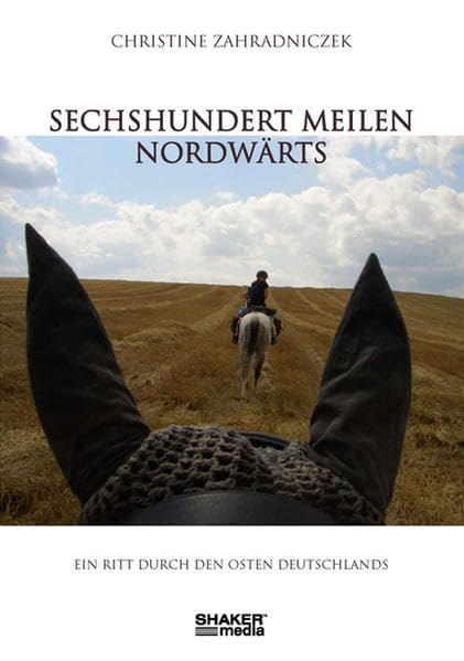Sechshundert Meilen nordwärts: Ein Ritt durch den Osten Deutschlands Leisure, Home & Garden