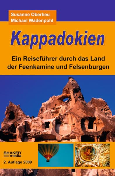 Kappadokien: Ein Reiseführer durch das Land der Feenkamine und Felsenburgen Leisure, Home & Garden