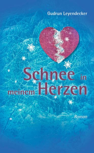 Schnee in meinem Herzen: Roman Contemporary literature