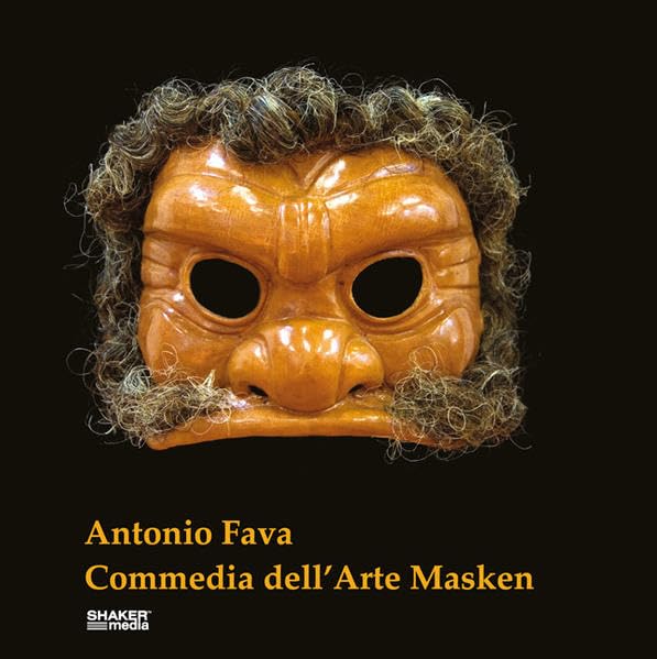 Commedia Masken: Aus der Werkstatt und Sammlung von Antonio Fava Film, Art & Culture