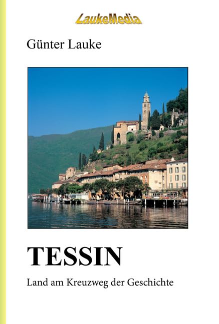 TESSIN - Land am Kreuzweg der Geschichte Leisure, Home & Garden