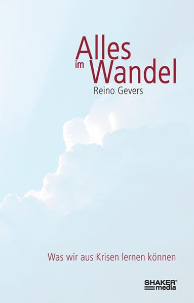 Alles im Wandel: Was wir aus Krisen lernen können - Gevers, Reino book