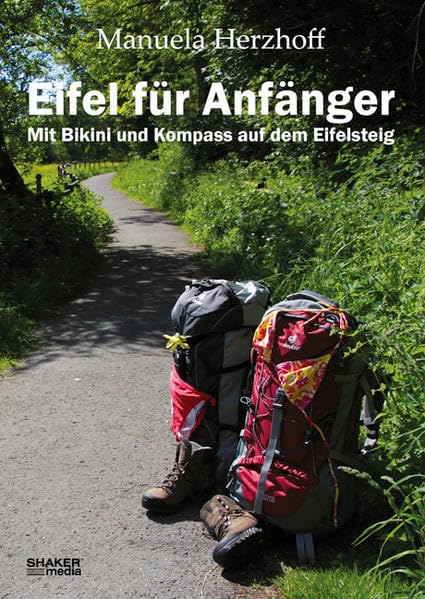 Eifel für Anfänger: Mit Bikini und Kompass auf dem Eifelsteig Leisure, Home & Garden