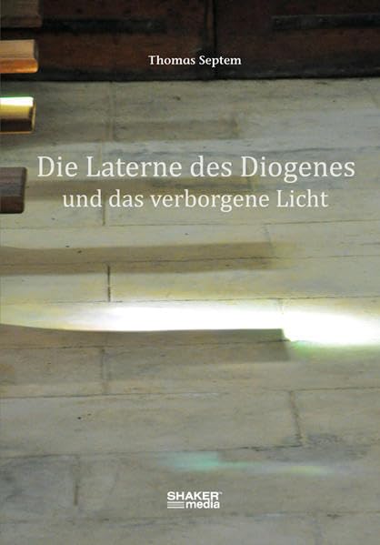 Die Laterne des Diogenes: und das verborgene Licht Contemporary literature