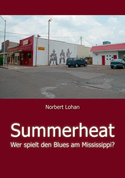 Summerheat: Wer spielt den Blues am Mississippi? Contemporary literature