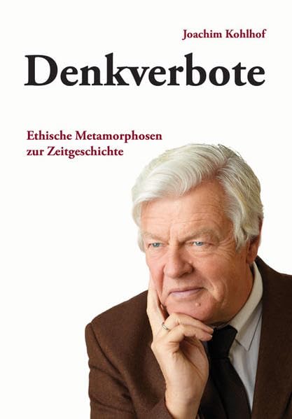 Denkverbote: Ethische Metamorphosen zur Zeitgeschichte Philosophy
