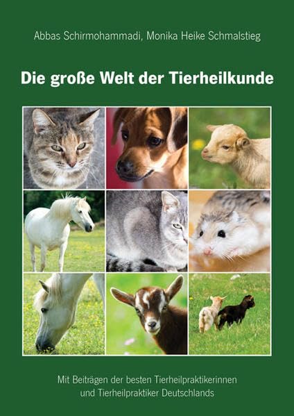 Die große Welt der Tierheilkunde - Mit Beiträgen der besten Tierheilpraktikerinnen und Tierheilpraktiker Deutschlands Medicine