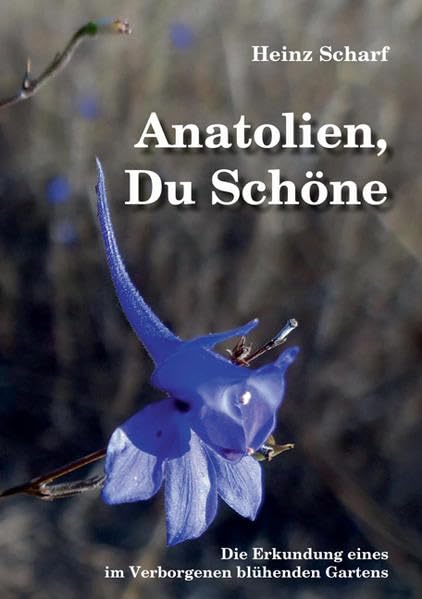 Anatolien, Du Schöne: Die Erkundung eines im Verborgenen blühenden Gartens Leisure, Home & Garden