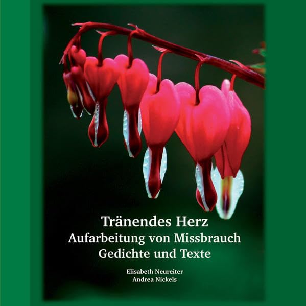 Tränendes Herz: Aufarbeitung von Missbrauch: Aufarbeitung von Missbrauch. Gedichte und Texte Social Sciences