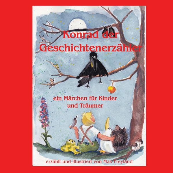 Konrad der Geschichtenerzähler: Ein Märchen für Kinder und Träumer Children's books