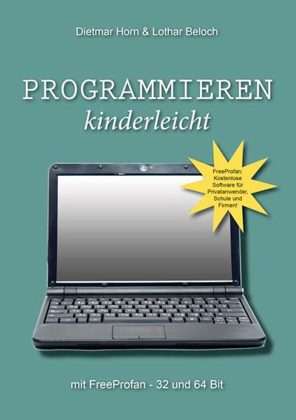 Programmieren kinderleicht: mit FreeProfan - 32 und 64 Bit. Inkl. Download Computer Science