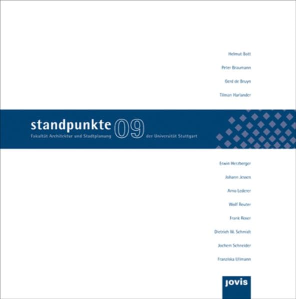 standpunkte 09: Fakultät Architektur und Stadtplanung der Universität Stuttgart Wissenschaftliches Jahrbuch 2009 Architecture