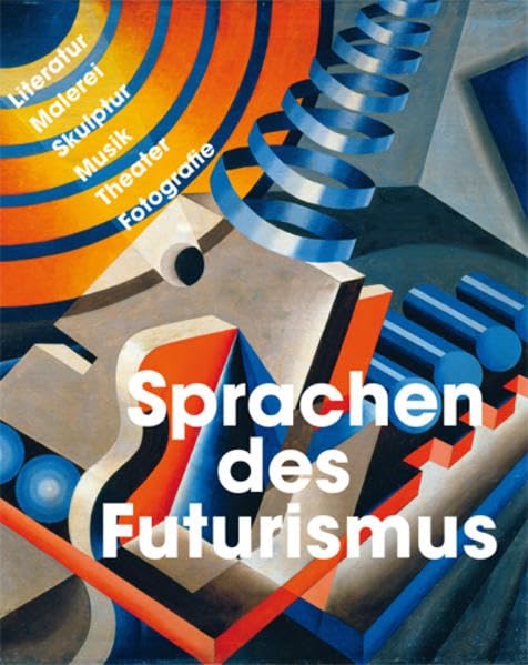Sprachen des Futurismus: Literatur, Malerei, Skulptur, Musik, Theater, Fotografie Architecture