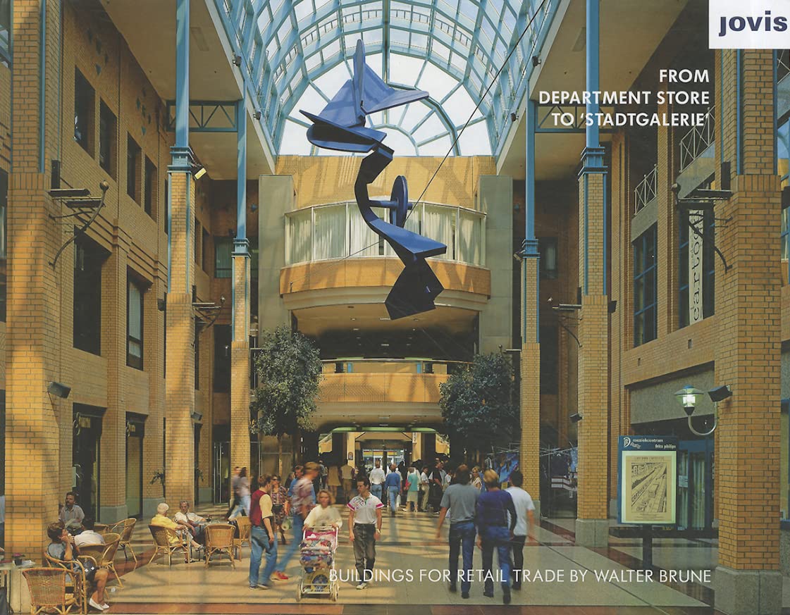 From Department Store to "Stadtgalerie": Buildings for Retail Trade by Walter Brune Architecture