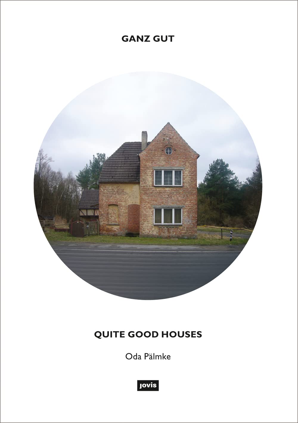 Ganz Gut – Quite Good Houses Vol. 1 Architecture