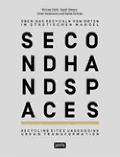 second hand spaces – über das Recyceln von Orten im städtischen Wandel Architecture
