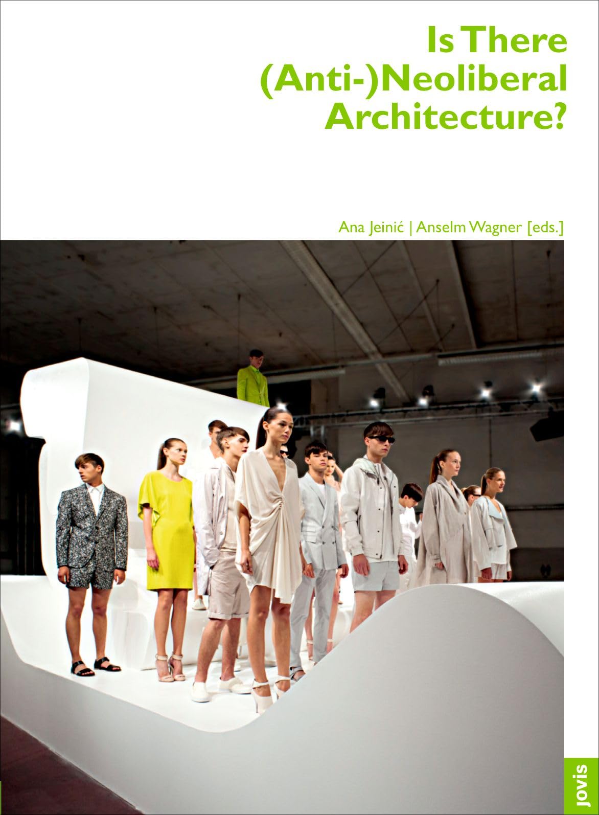Is There (Anti-)Neoliberal Architecture?: Architektur + Analyse 3 Architecture