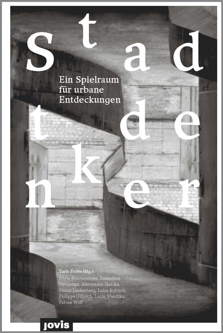 Stadtdenker: Ein Spielraum für urbane Entdeckungen Architecture