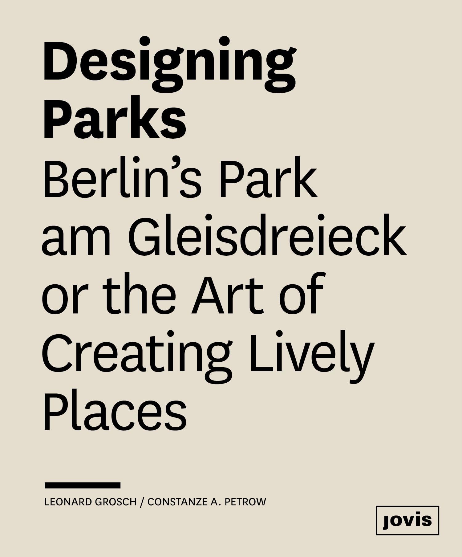 Designing Parks: Berlin’s Park am Gleisdreieck or the Art of Creating Lively Places Social Sciences