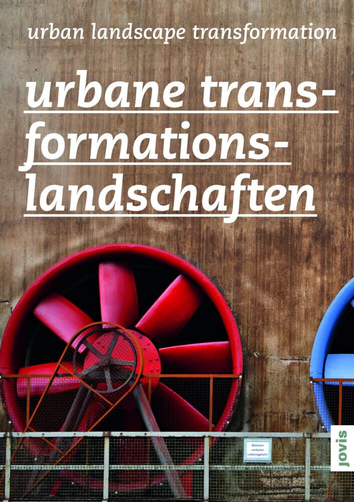 Urbane Transformationslandschaften Architecture