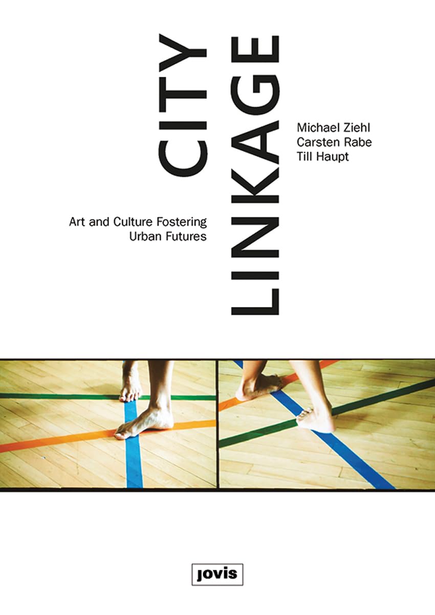 City Linkage: Art and Culture Fostering Urban Futures Social Sciences
