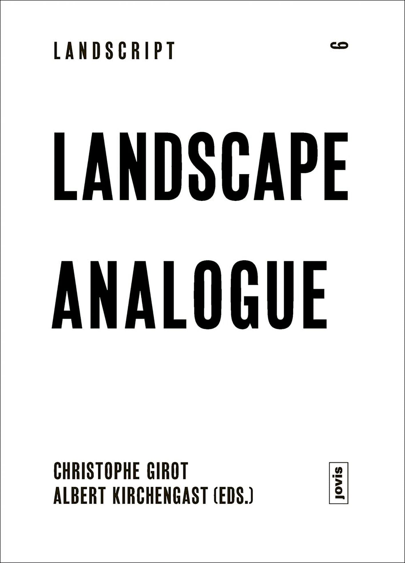 Landscape Analogue: About Material Culture and Idealism (Landscript, 6) Architecture