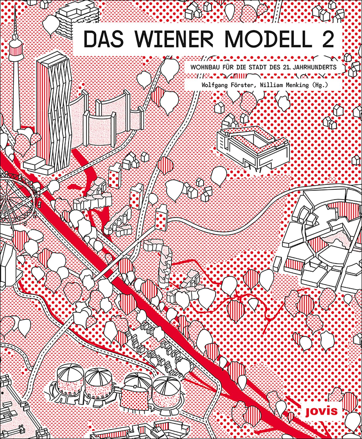 Das Wiener Modell 2: Wohnbau für die Stadt des 21. Jahrhunderts Architecture